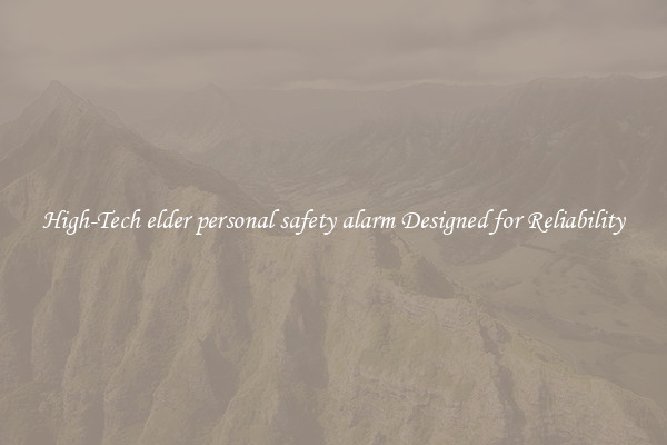 High-Tech elder personal safety alarm Designed for Reliability