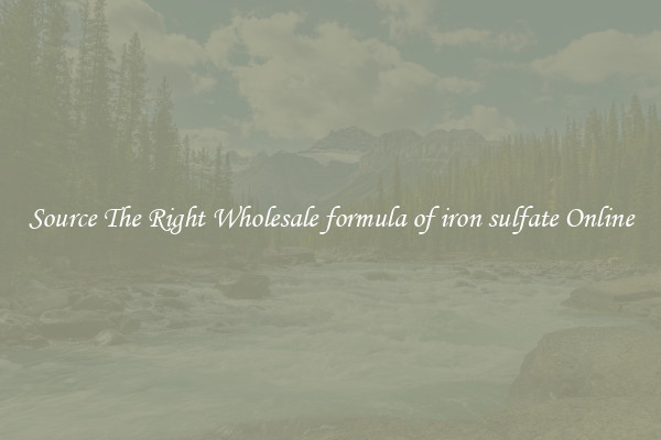 Source The Right Wholesale formula of iron sulfate Online