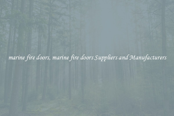 marine fire doors, marine fire doors Suppliers and Manufacturers