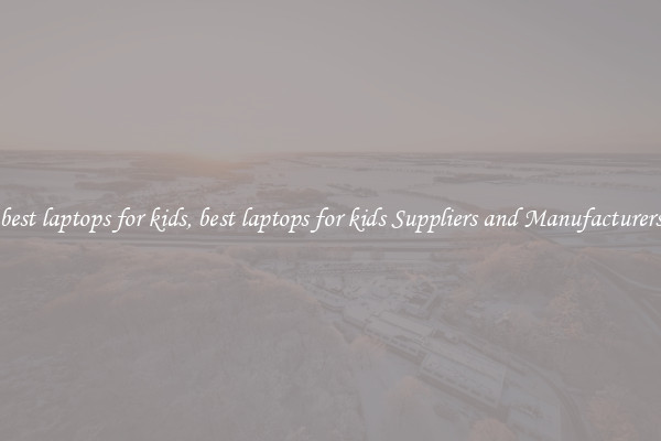 best laptops for kids, best laptops for kids Suppliers and Manufacturers
