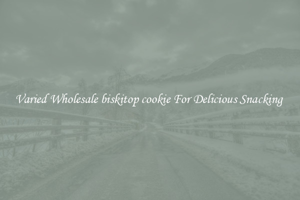 Varied Wholesale biskitop cookie For Delicious Snacking 