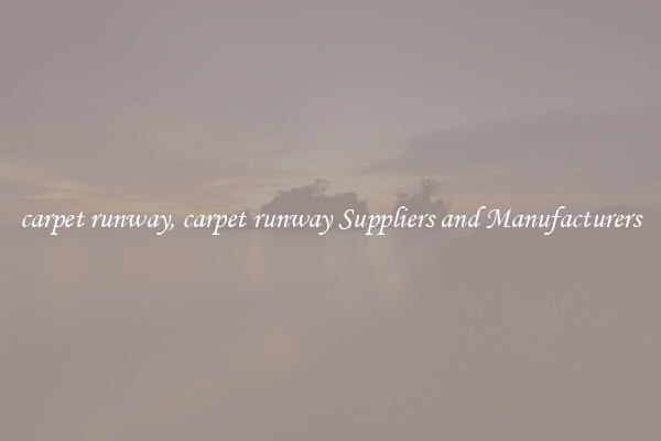 carpet runway, carpet runway Suppliers and Manufacturers