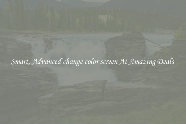 Smart, Advanced change color screen At Amazing Deals 