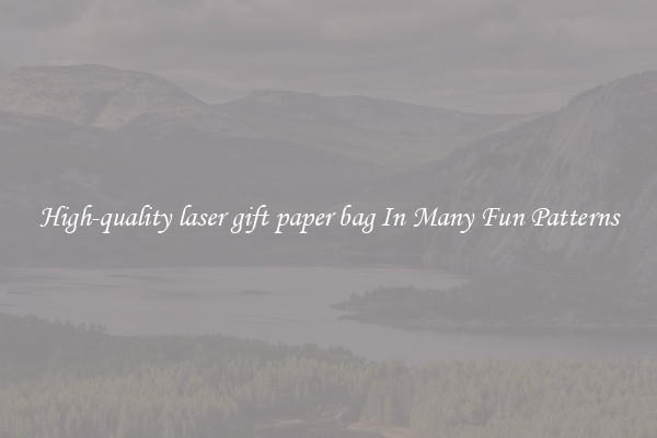 High-quality laser gift paper bag In Many Fun Patterns