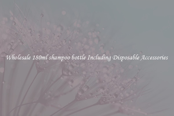 Wholesale 180ml shampoo bottle Including Disposable Accessories 