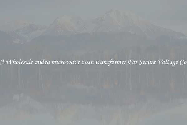 Get A Wholesale midea microwave oven transformer For Secure Voltage Control