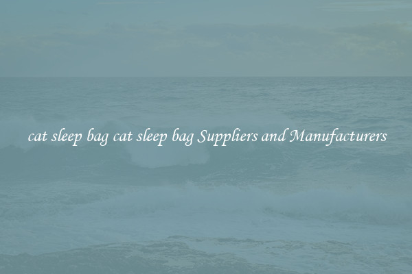 cat sleep bag cat sleep bag Suppliers and Manufacturers