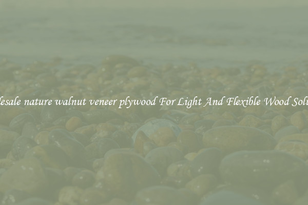 Wholesale nature walnut veneer plywood For Light And Flexible Wood Solutions