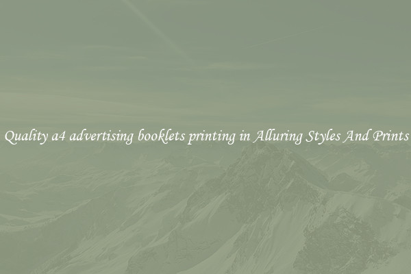 Quality a4 advertising booklets printing in Alluring Styles And Prints
